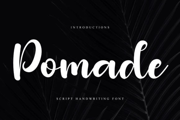 Pomade: A Script Font That Commands Attention